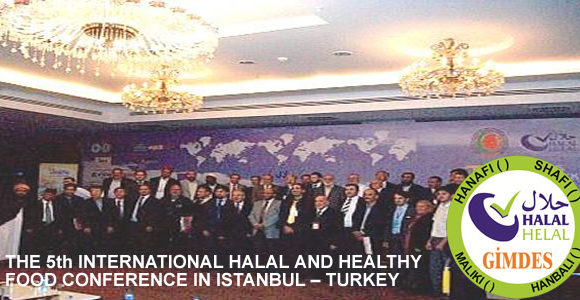 THE 5th INTERNATIONAL HALAL AND HEALTHY FOOD CONFERENCE IN ISTANBUL – TURKEY