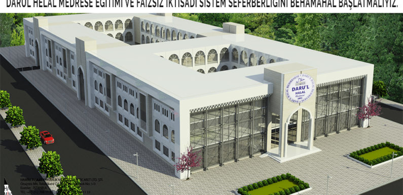 IT IS TIME TO INITIATE DARUL HALAL MADRASAH EDUCATION AND INTEREST-FREE ECONOMIC SYSTEM