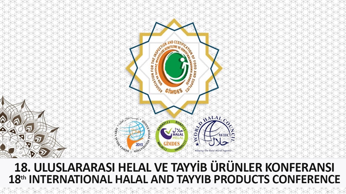 18. Uluslararası Helal ve Tayyib Ürünler Konferansı